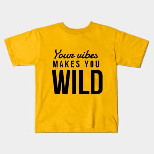 Wild vibes Kids T-Shirt